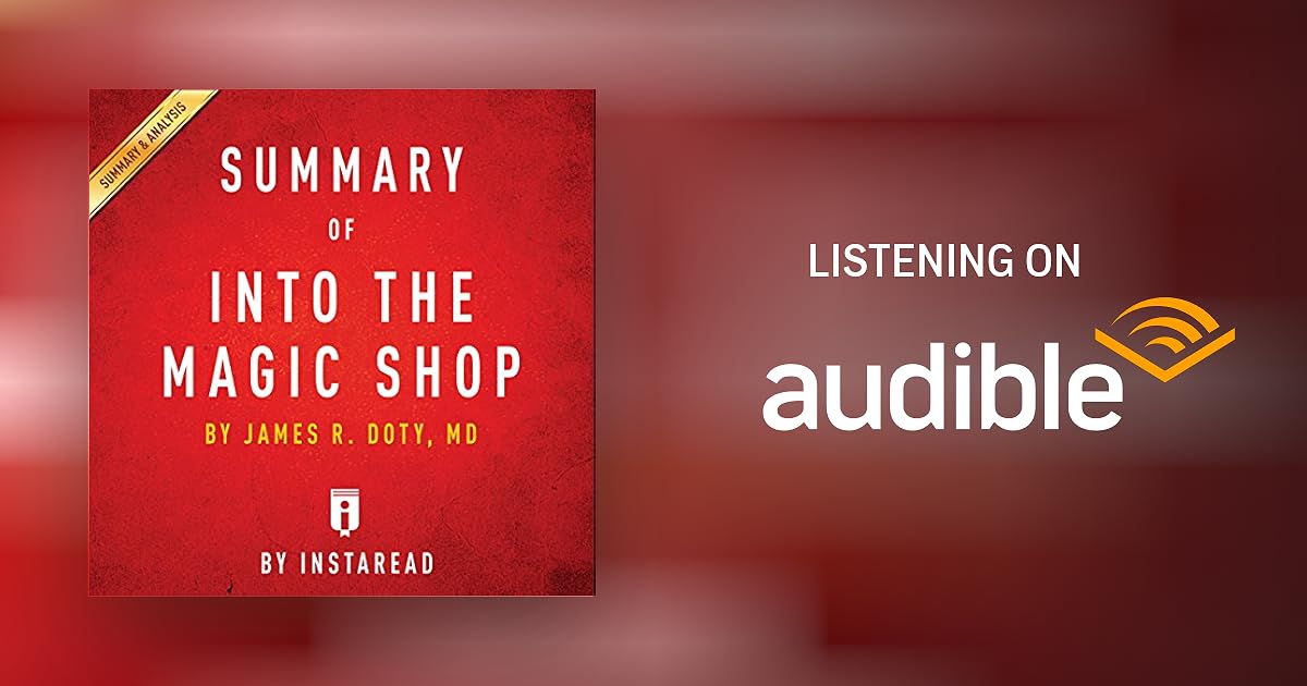 Summary of 'Into the Magic Shop' by James R. Doty, MD | Includes